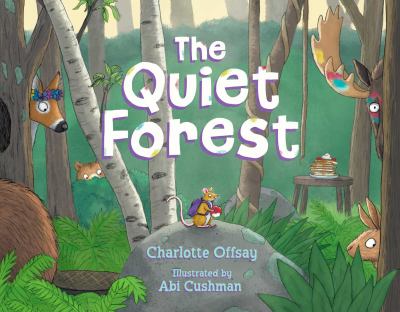 The Quiet Forest by Charlotte Offsay