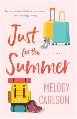 Just for the Summer by Melody Carlson