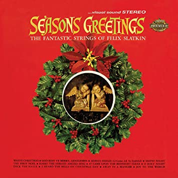 Season's Greetings - the Fantastic Strings of Felix Slatkin