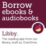 Libby. The reading app from our library, built by OverDrive. Borrow ebooks & audiobooks