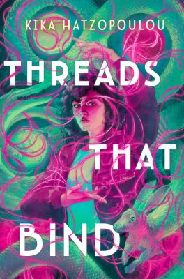 Threads That Bind by Kika Hatzopoulou