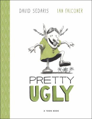 Pretty Ugly by David Sedaris & Ian Falconer
