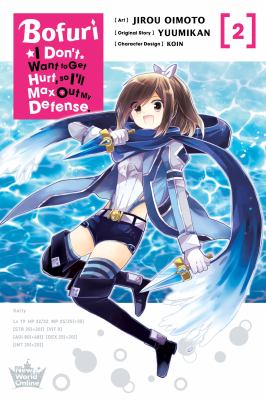 Bofuri: I Don't Want to Get Hurt, So I'll Max Out My Defense Vol. 2 by Yuumikan