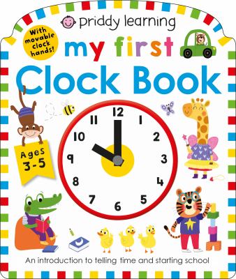 My First Clock Book: an Introduction to Telling Time and Starting School by Rhea Gaughan