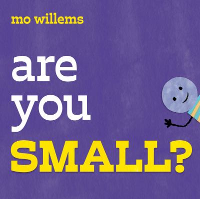 Are You Small? by Mo Willems