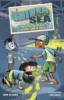 The Creature From the Gloppy Green Pool by Erin Dionne