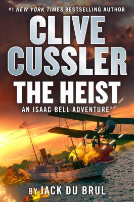 Clive Cussler: The Heist by Jack Du Brul