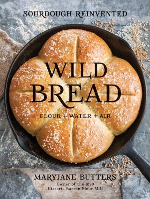 Wild Bread by MaryJane Butters