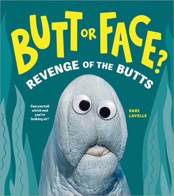 Butt or Face? Revenge of the Butts by Kari Lavelle