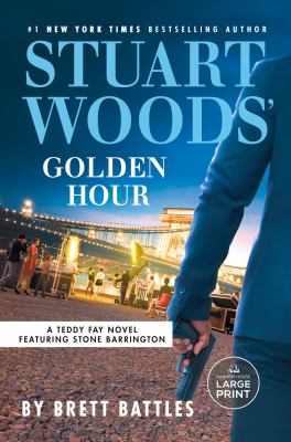 Stuart Woods' Golden Hour [large print] by Brett Battles