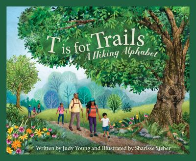 T is for Trails: a Hiking Alphabet by Judy Young