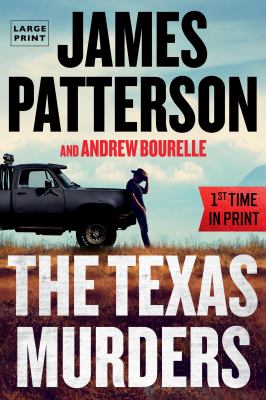 The Texas Murders [large print] by James Patterson & Andrew Bourelle